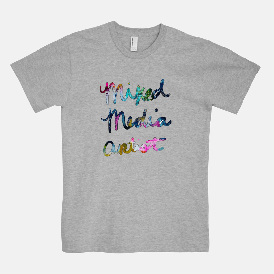 Mixed Media Artist T-shirt