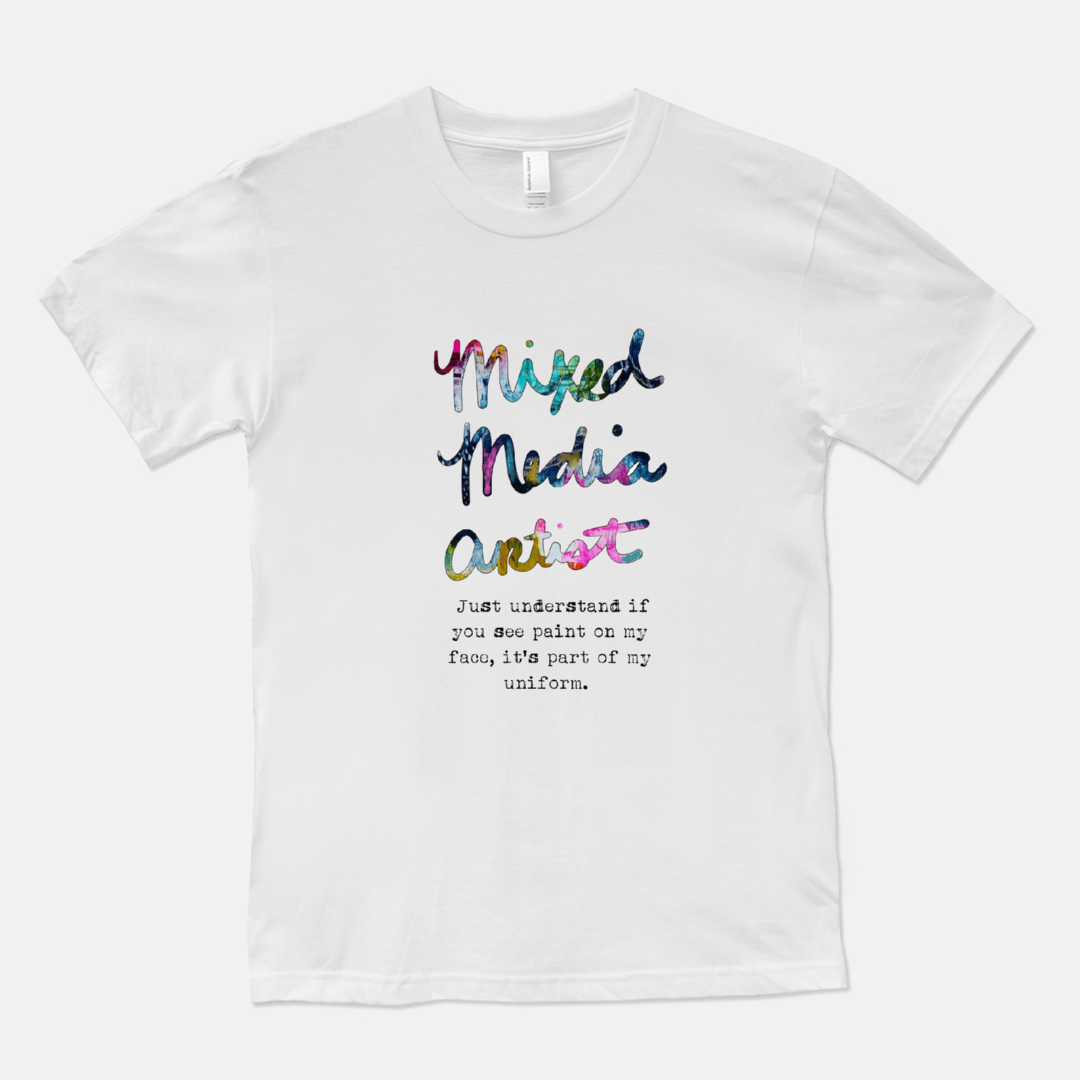 Mixed Media Artist- Paint on my face is my uniform